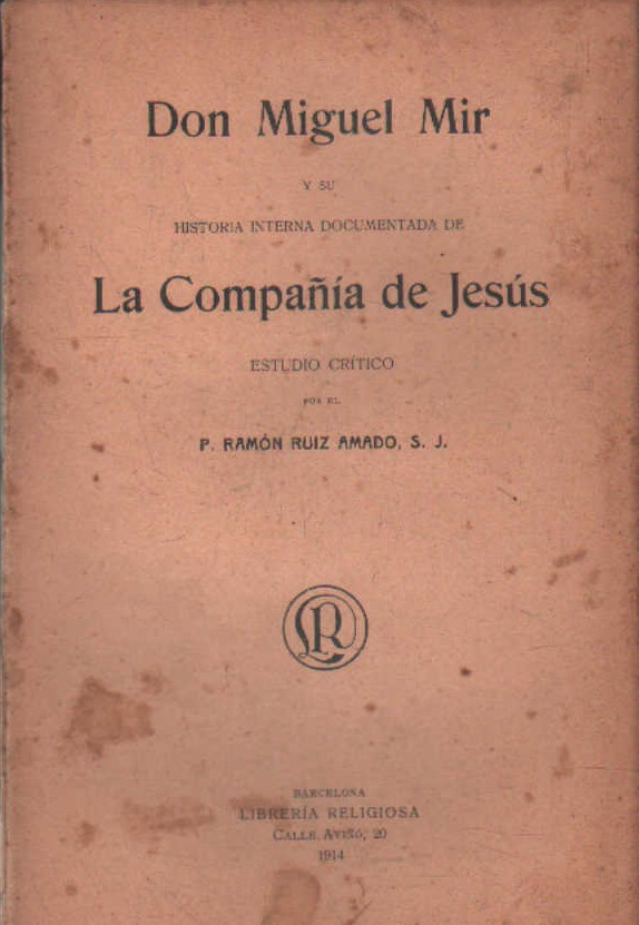 DON MIGUEL MIR Y SU COMPAÑÍA DE JESÚS. ESTUDIO CRÍTICO