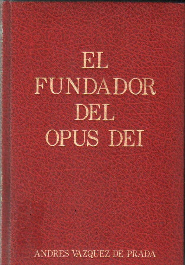 EL FUNDADOR DEL OPUS DEI