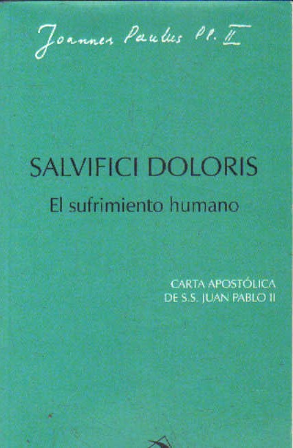 SALVIFICI DOLORIS, EL SUFRIMIENTO HUMANO