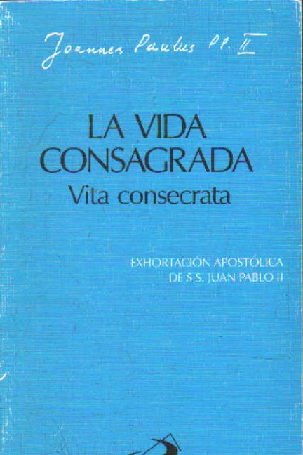 LA VIDA CONSAGRADA. VITA CONSECRATA