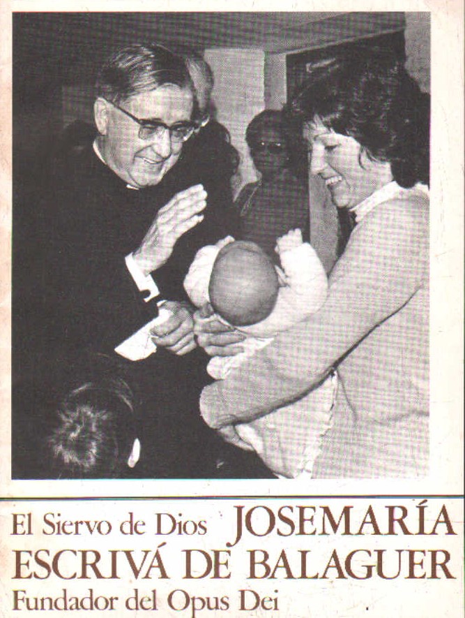 EL SIERVO DE DIOS JOSEMARÍA ESCRIVÁ DE BALAGUER, FUNDADOR DEL OPUS DEI. HOJA INFOR. Nº4