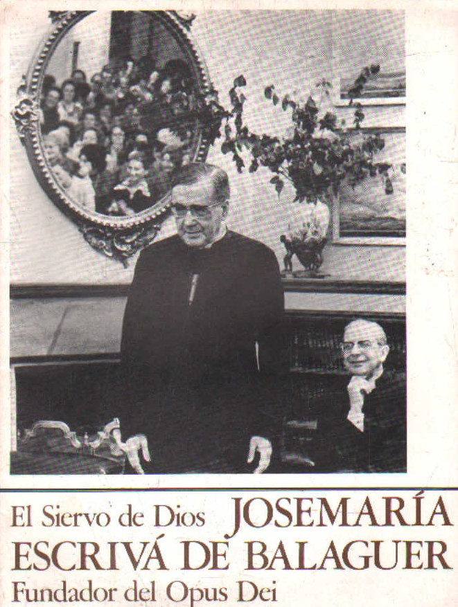 EL SIERVO DE DIOS JOSEMARÍA ESCRIVÁ DE BALAGUER, FUNDADOR DEL OPUS DEI. HOJA INFOR. Nº6