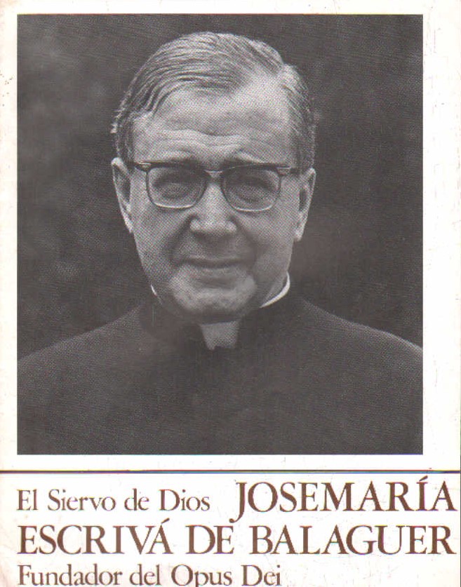 EL SIERVO DE DIOS JOSEMARÍA ESCRIVÁ DE BALAGUER, FUNDADOR DEL OPUS DEI. HOJA INFOR. Nº7