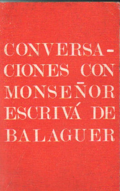 CONVERSACIONES CON MONSEÑOR ESCRIVÁ DE BALAGUER