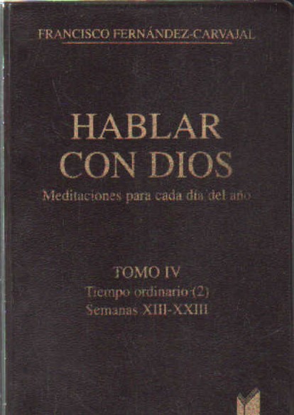 HABLAR CON DIOS. MEDITACIONES PARA CADA DÍA DEL AÑO. TOMO IV