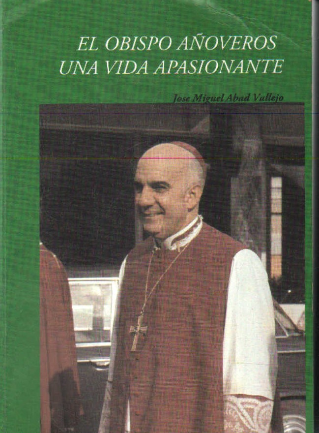 EL OBISPO AÑOVEROS UNA VIDA APASIONANTE