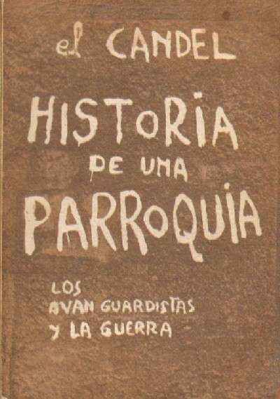 HISTORIA DE UNA PARROQUIA (NOVELA DE CURAS). LOS AVANGUARDISTAS Y LA GUERRA