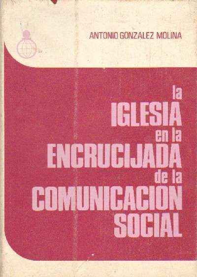 LA IGLESIA EN LA ENCRUCIJADA DE LA COMUNICACIÓN SOCIAL
