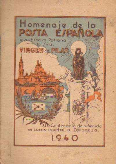 HOMENAJE DE LA POSTA ESPAÑOLA A SU EXCELSA PATRONA LA SANTISIMA VIRGEN DEL PILAR