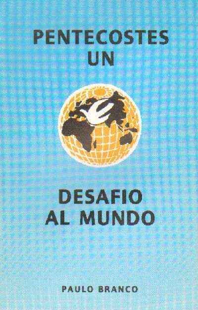 PENTESCOSTES. UN DESAFIO AL MUNDO