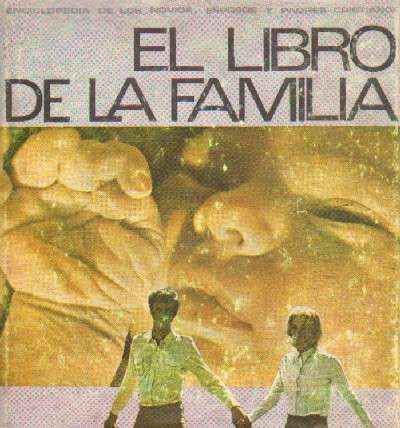 EL LIBRO DE LA FAMILIA. ENCICLOPEDIA DE LOS NOVIOS, ESPOSOS Y PADRES CRISTIANOS