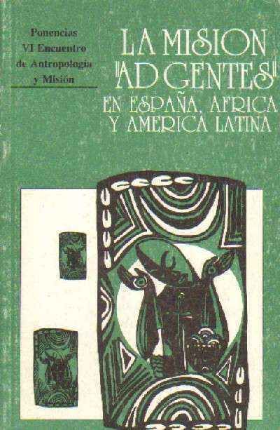 LA MISION AD GENTES EN ESPAÑA, AFRICA Y AMERICA LATINA