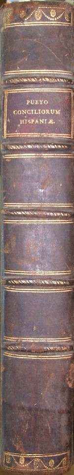 COLLECTIO MAXIMA CONCILIORUM HISPANIAE. EPISTOLARUMQUE DECRETALIUM CELEBRIORUM. PARS I