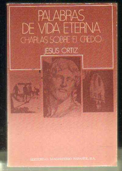 PALABRAS DE VIDA ETERNA - CHARLAS SOBRE EL CREDO