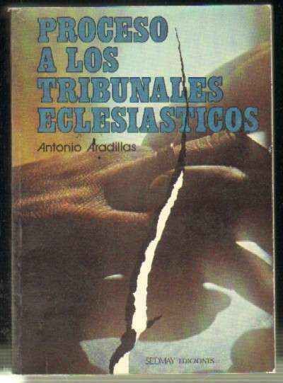 PROCESO A LOS TRIBUNALES ECLESIASTICOS