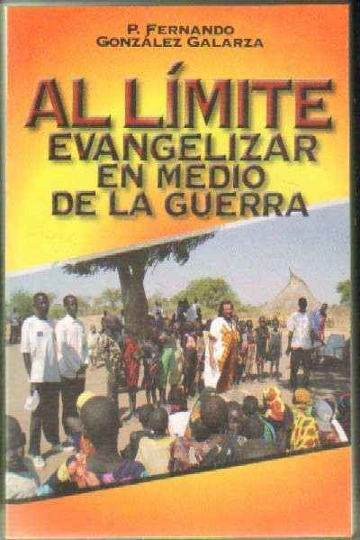 AL LIMITE. EVANGELIZAR EN MEDIO DE LA GUERRA