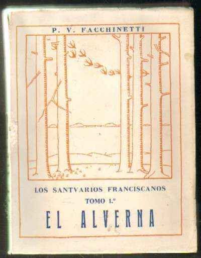 LOS SANTUARIOS FRANCISCANOS. EL ALVERNA. ASIS. EL VALLE DE RIETI (3 TOMOS)