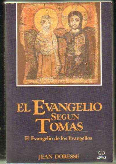 EL EVANGELIO SEGUN TOMAS. EL EVANGELIO DE LOS EVANGELIOS