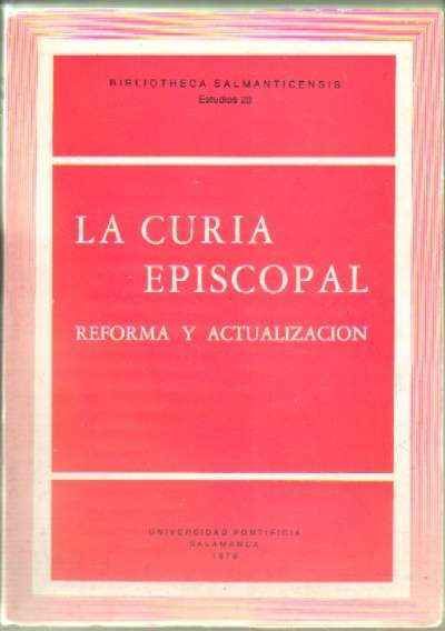 LA CURIA EPISCOPAL. REFORMA Y ACTUALIZACION