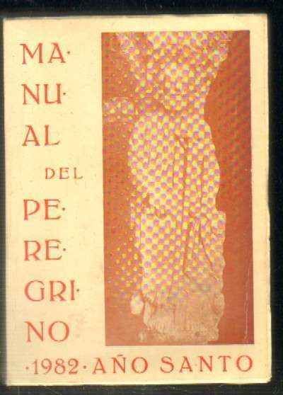 MANUAL DEL PEREGRINO 1982. AÑO SANTO