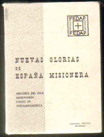NUEVAS GLORIAS DE ESPAÑA MISIONERA. HISTORIA DEL EMA,MISIONEROS PAISES DE HISPANOAMÉRICA