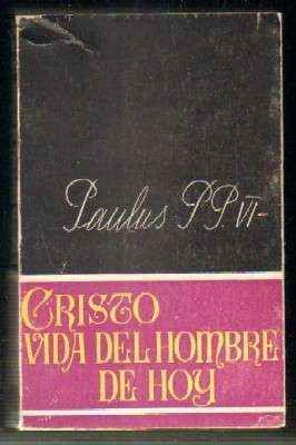CRISTO,VIDA DEL HOMBRE DE HOY