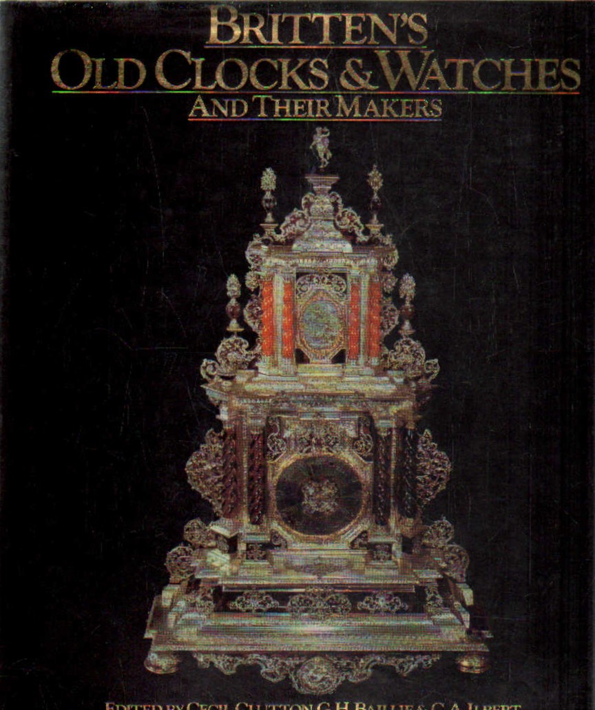 BRITTEN'S OLD CLOCKS & WATCHES AND THEIR MAKERS