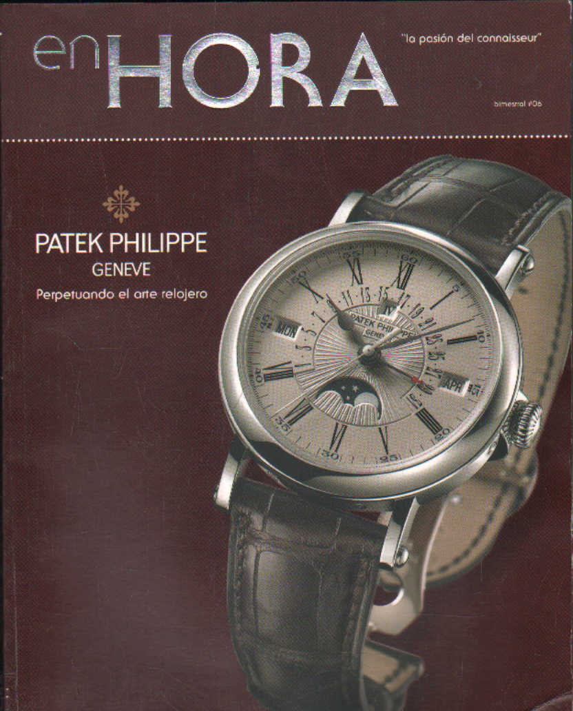 EN HORA Nº06. PATEK PHILIPPE GENEVE, PERPETUANDO EL ARTE RELOJERO