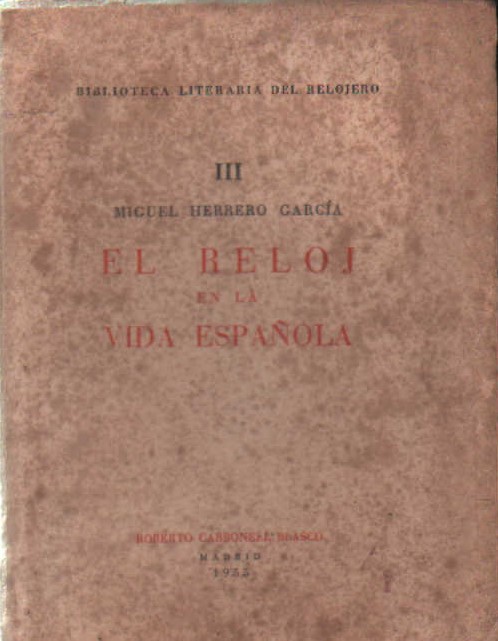 EL RELOJ EN LA VIDA ESPAÑOLA. BIBLIOTECA LITERARIA DEL RELOJERO III
