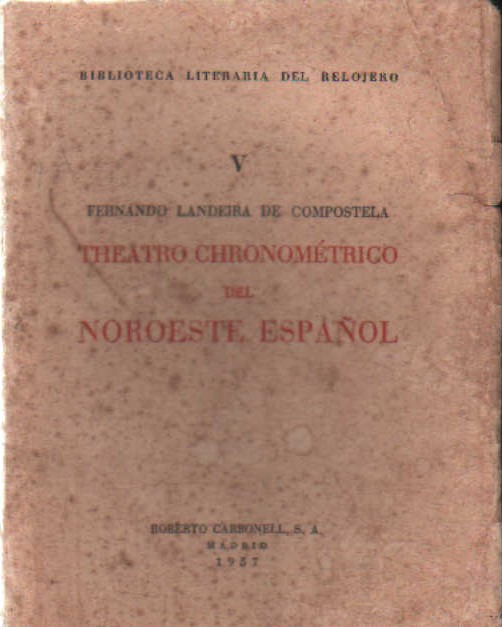 TEATRO CHRONOMETRICO DEL NOROESTE ESPAÑOL. BIBLIOTECA LITERARIA DEL RELOJERO V