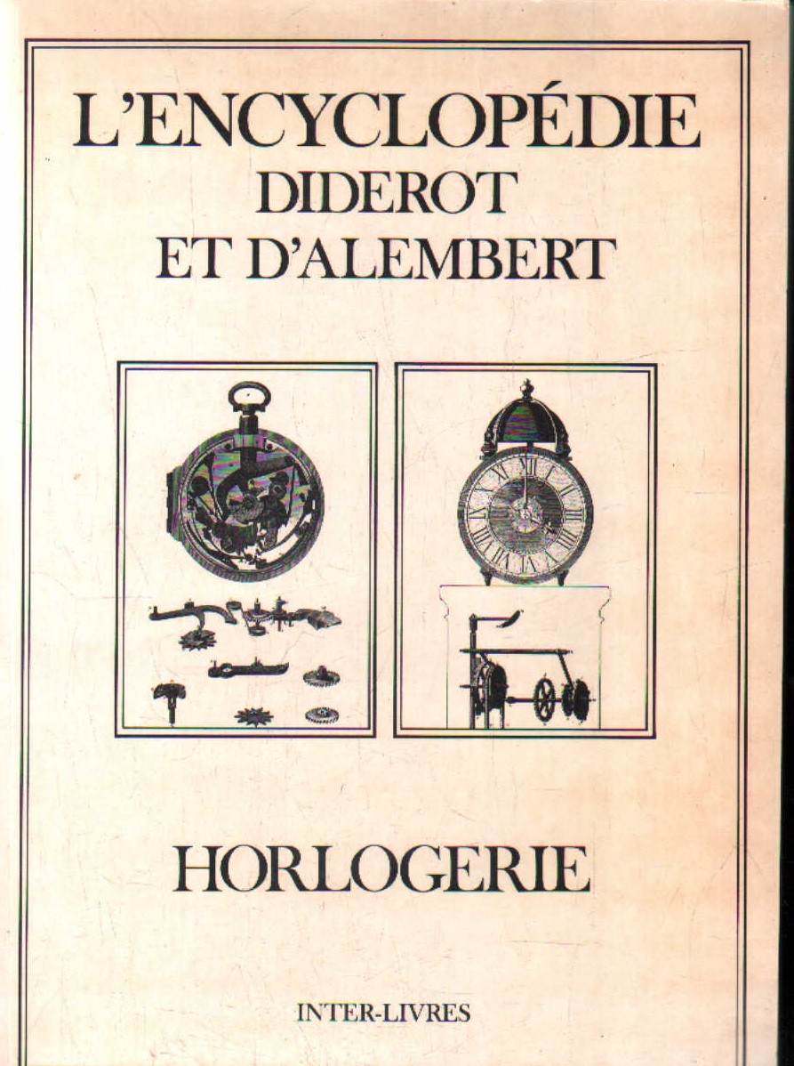 L'ENCYCLOPÉDIE DIDEROT ET D'ALEMBERT: HORLOGERIE