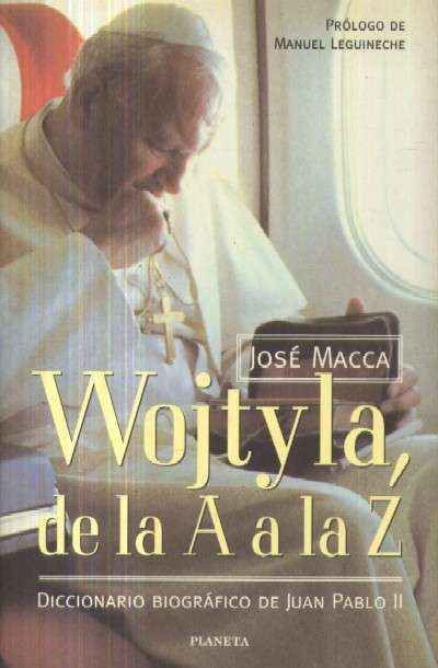 WOJTYLA, DE LA A A LA Z. DICCIONARIO BIOGRAFICO DE JUAN PABLO II