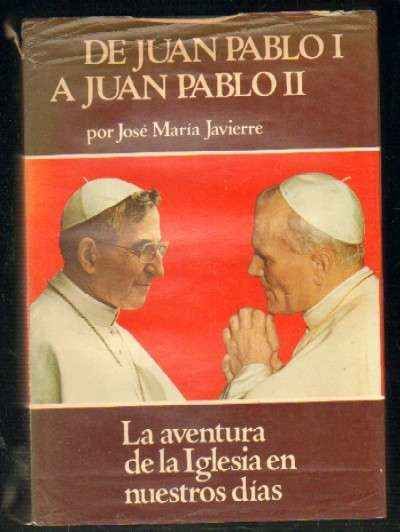 DE JUAN PABLO I A JUAN PABLO II. LA AVENTURA DE LA IGLESIA EN NUESTROS DÍAS