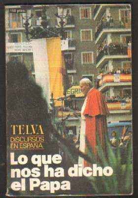 LO QUE NOS HA DICHO EL PAPA JUAN PABLO II. DISCURSOS EN ESPAÑA