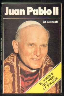 JUAN PABLO II. EL HOMBRE QUE VINO DE POLONIA