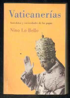 VATICANERÍAS. ANÉCDOTAS Y CURIOSIDADES DE LOS PAPAS