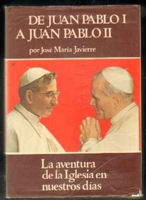 DE JUAN PABLO I A JUAN PABLO II. LA AVENTURA DE LA IGLESIA EN NUESTROS DÍAS
