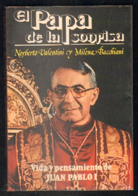 EL PAPA DE LA SONRISA. VIDA Y PENSAMIENTO DE JUAN PABLO I