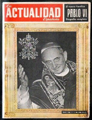 REVISTA LA ACTUALIDAD ESPAÑOLA. AÑO XII - Nº 599 - JUNIO 1963. EL NUEVO PONTIFICE PABLO VI.