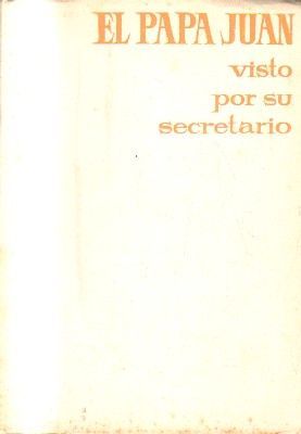 EL PAPA JUAN VISTO POR SU SECRETARIO