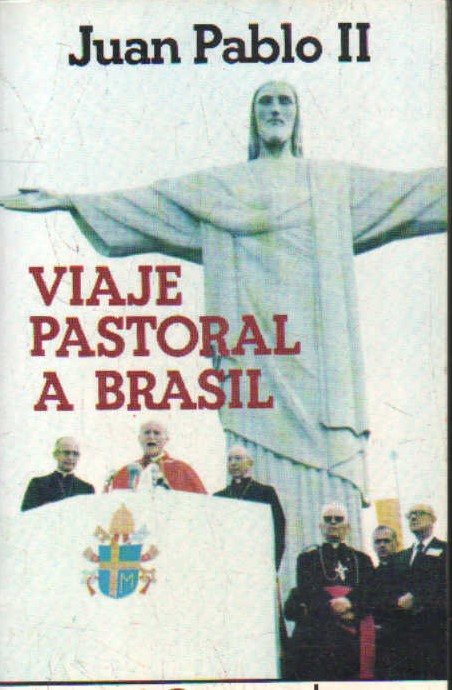 JUAN PABLO II, UN VIAJE PASTORAL A BRASIL