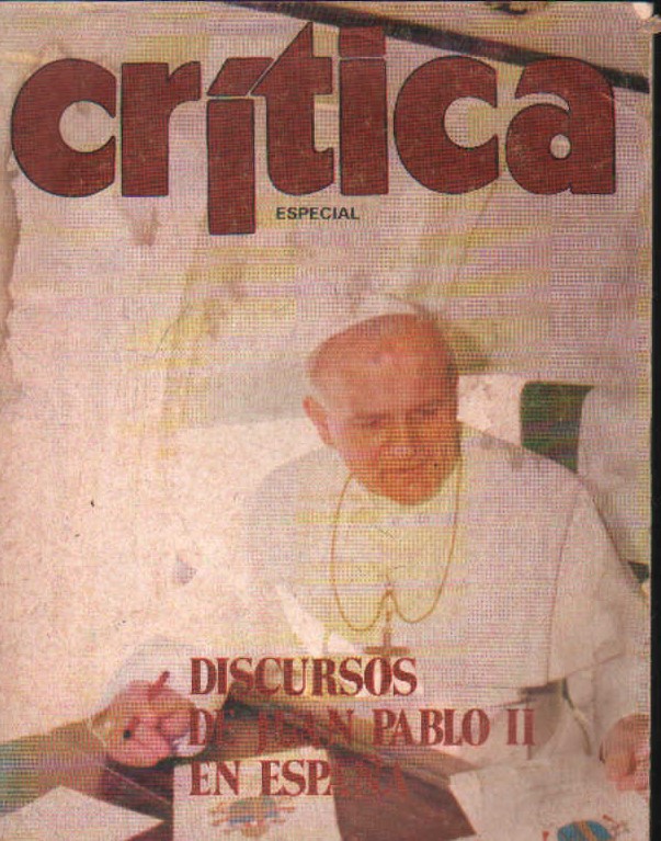CRITICA ESPECIAL. DISCURSOS DE JUAN PABLO II EN ESPAÑA