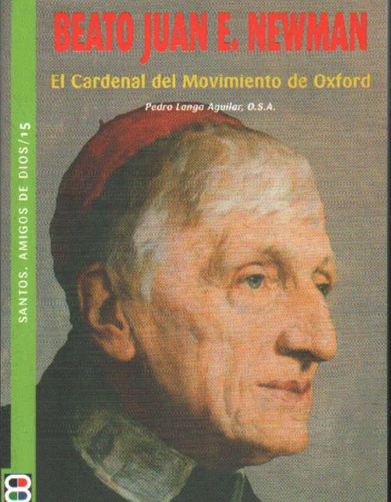 BEATO JUAN E. NEWMAN, EL CARDENAL DEL MOVIMIENTO DE OXFORD