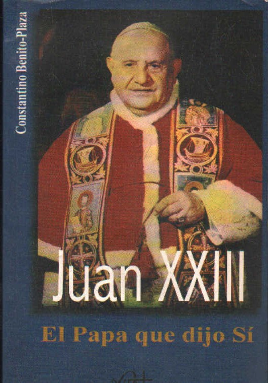 JUAN XXIII EL PAPA QUE DIJO SI