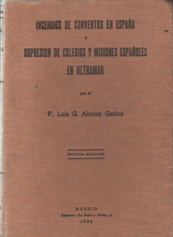 INCENCIOS DE CONVENTOS ENESPAÑA Y SUPRESION DE MISIONES YCOLEGIOS ESPAÑOLES EN ULTRAMAR