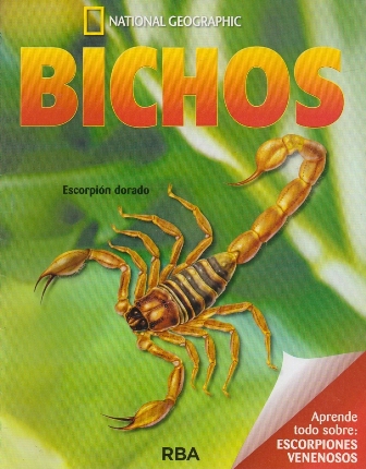 REVISTA BICHOS NATIONAL GEOGRAPHIC APRENDE TODO SOBRE ESCORPIONES VENENOSOS
