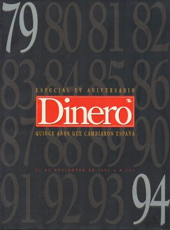 REVISTA DINERO ESPECIAL XV ANIVERSARIO QUINCE AÑOS QUE CAMBIARON ESPAÑA Nº 583 AÑO 1994