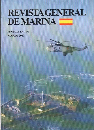 REVISTA GENERAL DE MARINA - MARZO DE 2007 TOMO 252