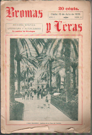 BROMAS Y VERAS - REVISTA GRAFICA DE LITERATURA Y ACTUALIDADES CADIZ 15 JULIO 1928 Nº 11