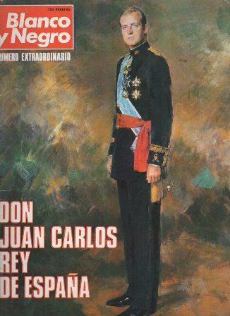REVISTA BLANCO Y NEGRO NUMERO EXTRAORDINARIO DON JUAN CARLOS REY DE ESPAÑA
